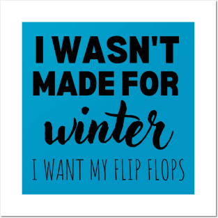 I wasn't made for winter Posters and Art